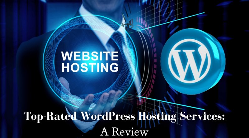 Top-Rated WordPress Hosting Services: A Review